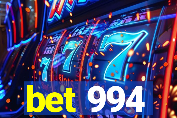 bet 994